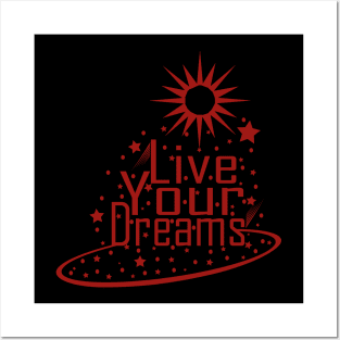 Live Your Dreams Posters and Art